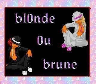 brune ou blonde